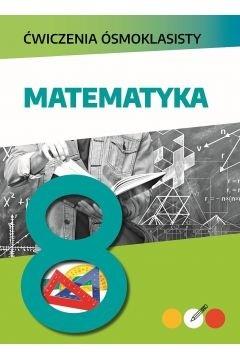 Matematyka. Ćwiczenia ósmoklasisty