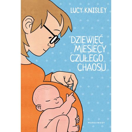 Dziewięć miesięcy czułego chaosu