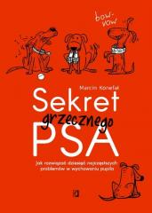 Książka - Sekret grzecznego psa. Jak rozwiązać dziesięć najczęstszych problemów w wychowaniu pupila