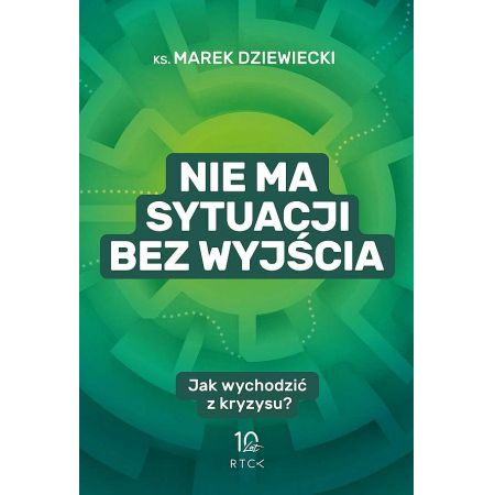 Nie ma sytuacji bez wyjścia. Jak wychodzić z kryzysu?