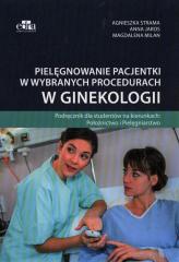 Książka - Pielęgnowanie pacjentki w wybranych procedurach w ginekologii
