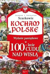Książka - 100 lat Cudu nad Wisłą. Kocham Polskę