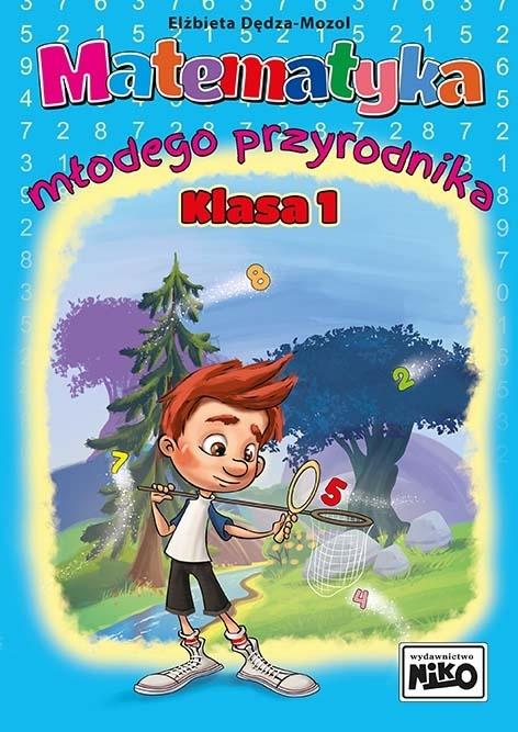 Matematyka młodego przyrodnika. Klasa 1