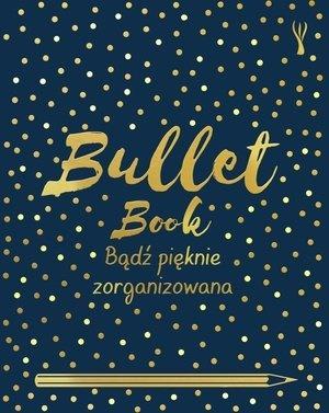 Książka - Bullet Book. Bądź pięknie zorganizowana