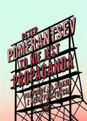Książka - To nie jest propaganda. Przygody na wojnie z rzeczywistością