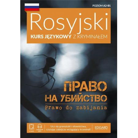 Książka - Rosyjski Kurs językowy z kryminałem. &#1087;&#1088;&#1072;&#1074;&#1086; &#1085;&#1072; &#1091;&#1073;&#1080;&#1081;&#1089;&#1090;&#1074;&#1086;. Prawo do zabijania. Poziom A2-B1