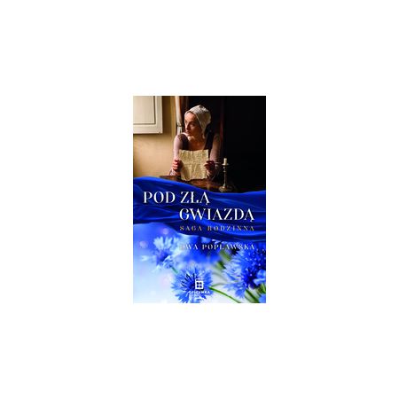 Książka - Pod Złą Gwiazdą. Saga Rodzinna. Tom 1