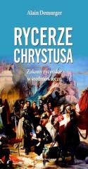 Rycerze Chrystusa Zakony rycerskie w średniowieczu