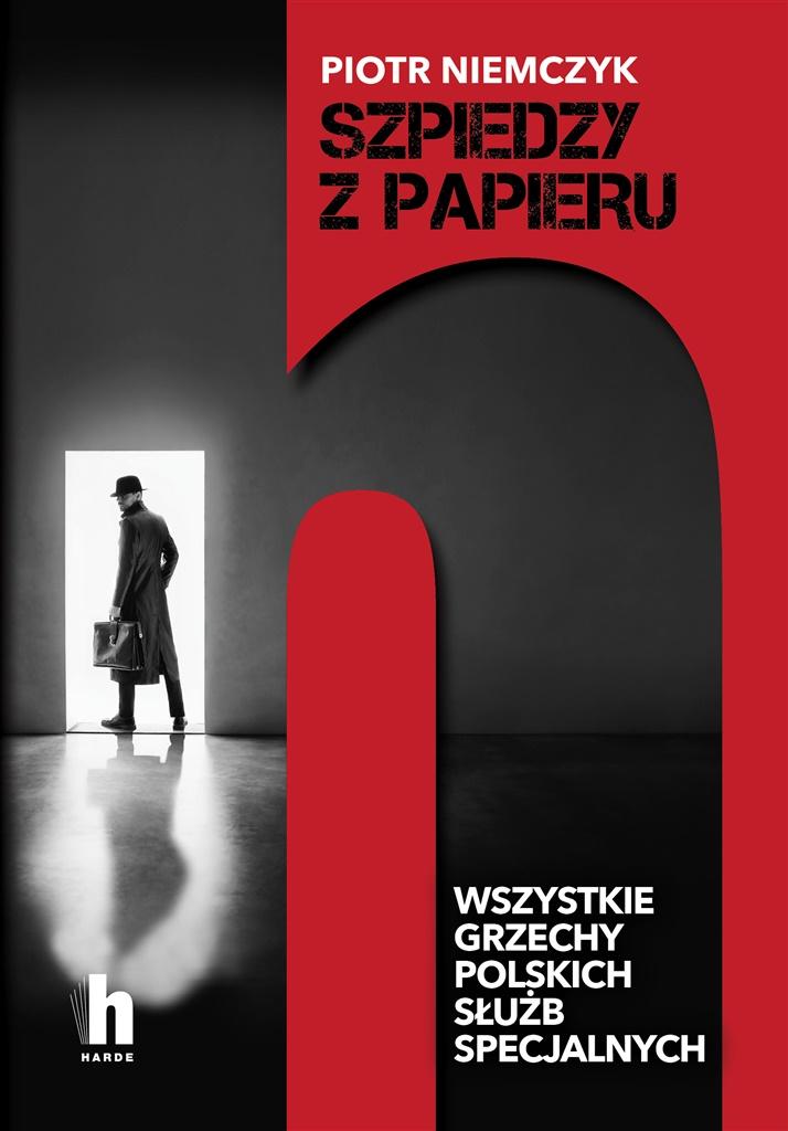 Książka - Szpiedzy z papieru. Wszystkie grzechy polskich...