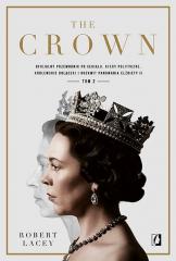 Książka - The Crown. Oficjalny przewodnik po serialu. Afery polityczne, królewskie bolączki i rozkwit panowania Elżbiety II. Tom 2