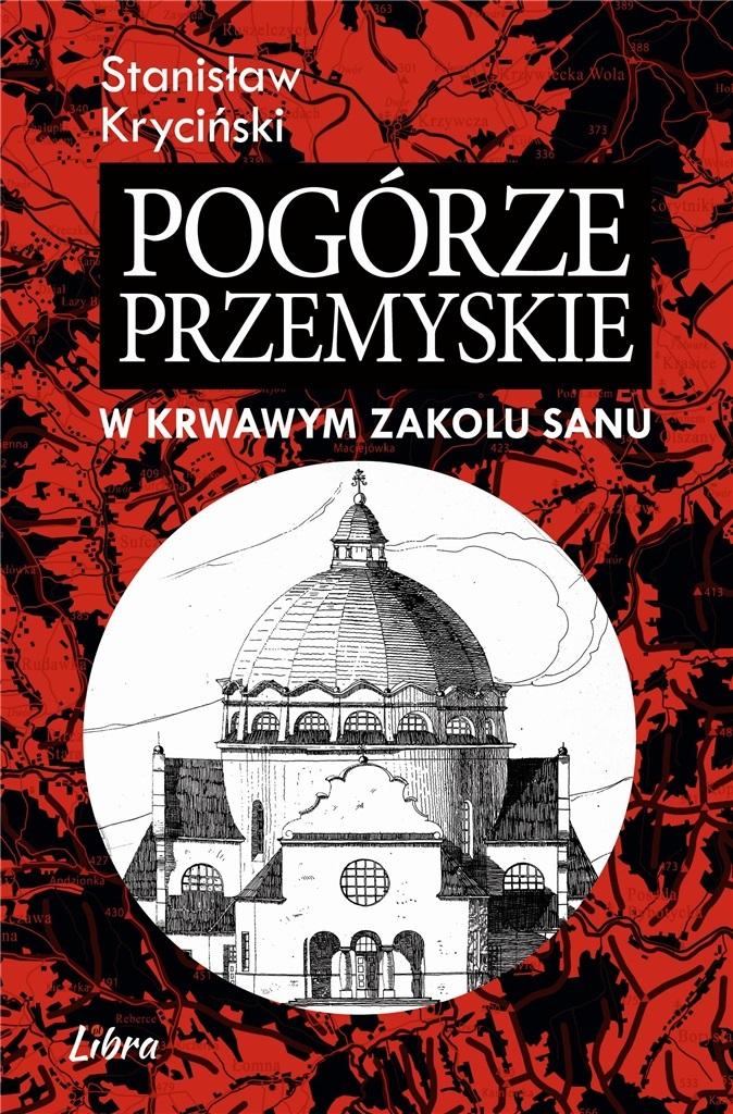 Książka - Pogórze Przemyskie. W krwawym zakolu Sanu