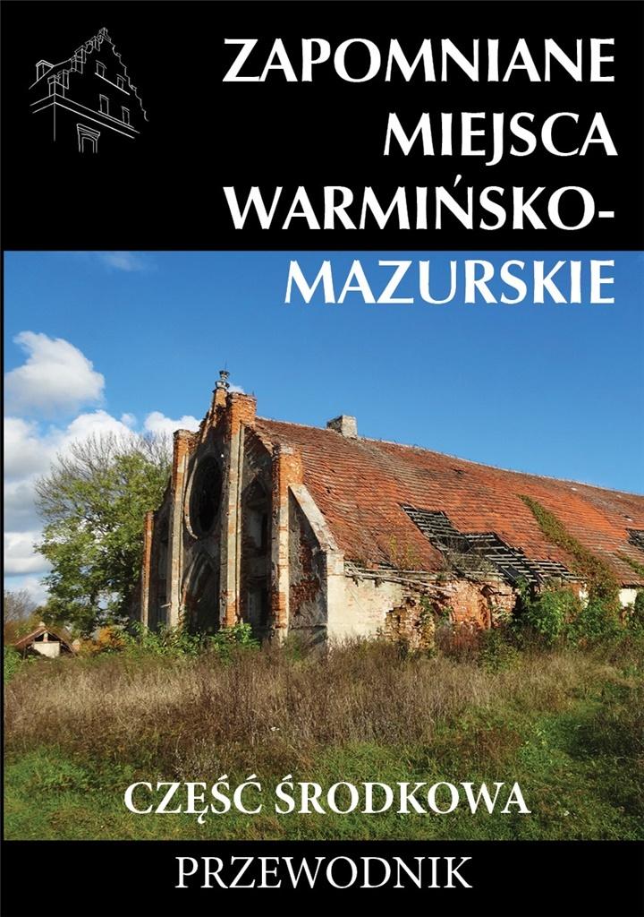 Książka - Zapomniane miejsca Warmińsko-mazurskie...