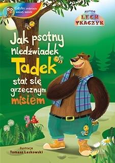 Książka - Jak psotny niedźwiadek Tadek stał się grzecznym..