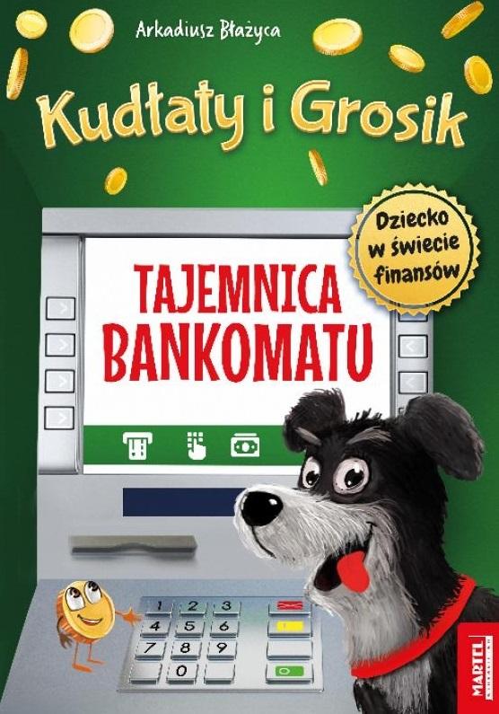 Książka - Kudłaty i Grosik. Tajemnica bankomatu