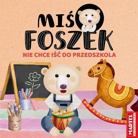 Książka - Miś Foszek nie chce iść do przedszkola