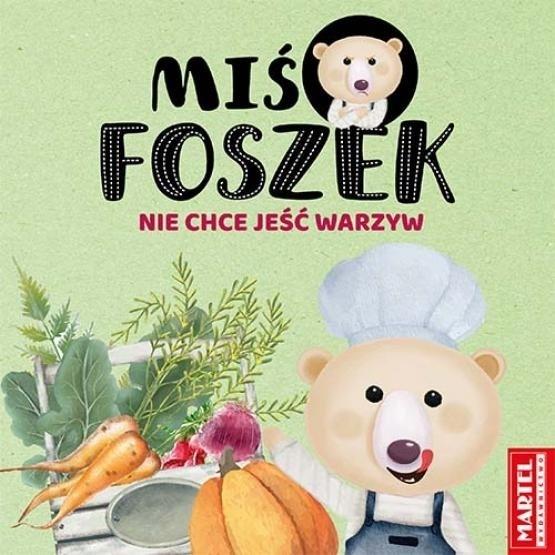 Książka - Miś Foszek nie chce jeść warzyw