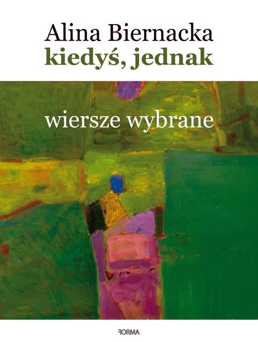 Książka - Kiedyś, jednak. Wiersze wybrane (1977-2020)