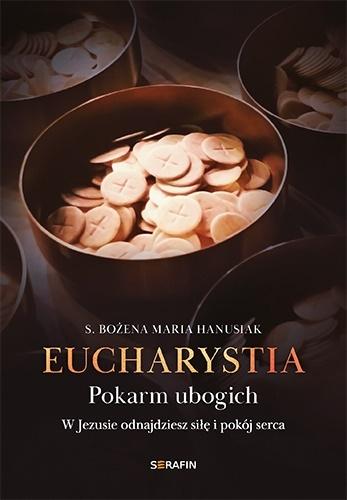 Książka - Eucharystia. Pokarm ubogich