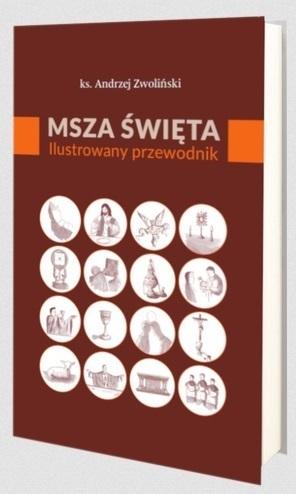 Książka - Msza Święta. Ilustrowany przewodnik