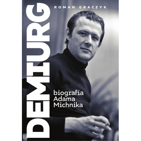 Książka - Demiurg. Biografia Adama Michnika