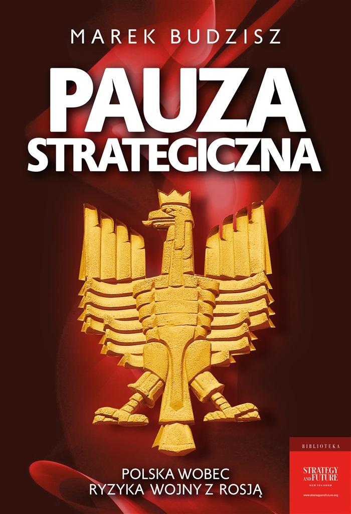 Książka - Pauza strategiczna. Polska wobec ryzyka wojny....