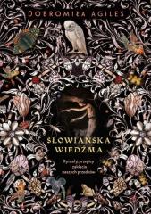 Książka - Słowiańska wiedźma. Rytuały, przepisy i zaklęcia naszych przodków