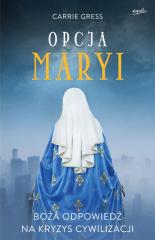 Książka - Opcja Maryi. Boża odpowiedź na kryzys cywilizacji