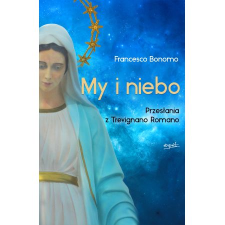 My i niebo. Przesłania z Trevignano Romano