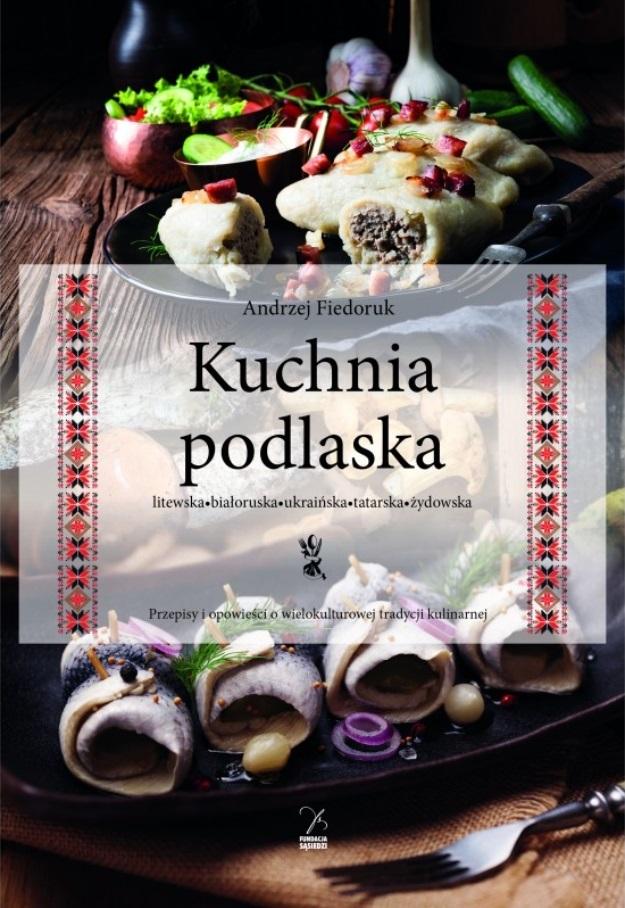 Książka - Kuchnia podlaska. Litewska-białoruska-ukraińska...