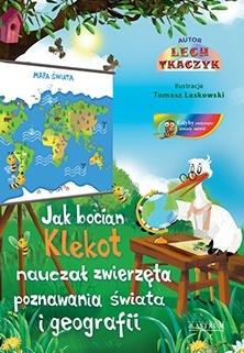 Książka - Jak bocian Klekot nauczał zwierzęta poznawania..