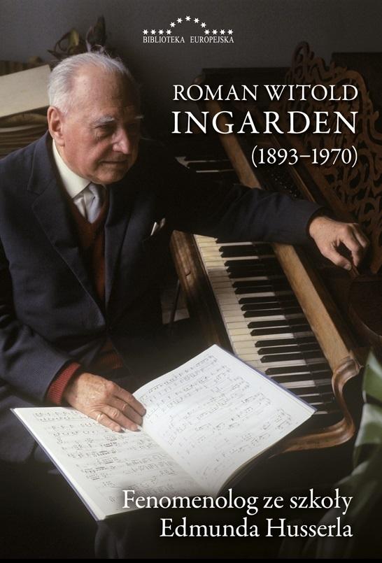 Roman Witold Ingarden 1893-1970 Fenomenolog ze szkoły Edmunda Husserla