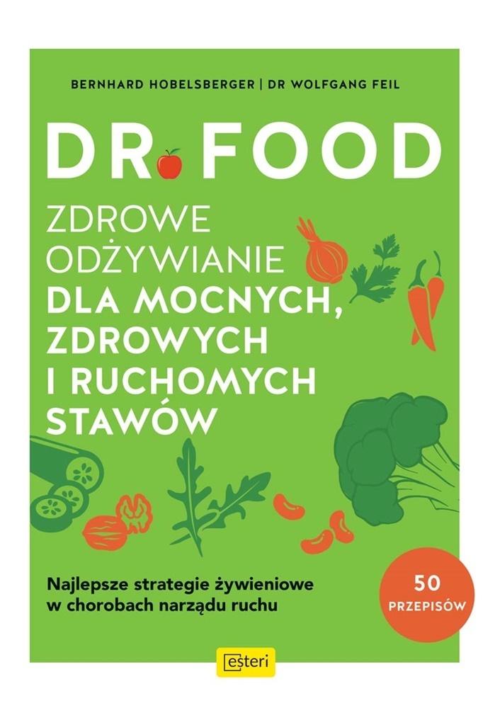 Dr Food. Zdrowe odżywianie dla mocnych, zdrowych i ruchomych stawów