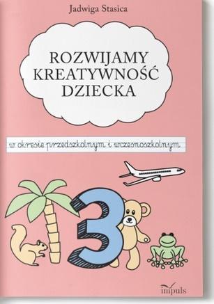 Książka - Klasa 3. Rozwijamy kreatywność dziecka w okresie..