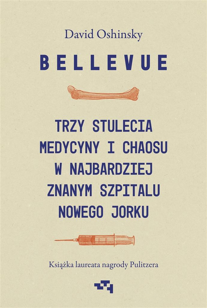 Książka - Bellevue. Trzy stulecia medycyny i chaosu..