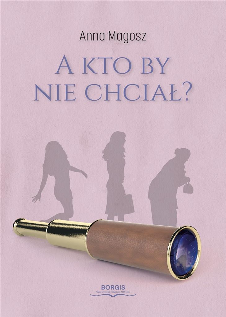 Książka - A kto by nie chciał?