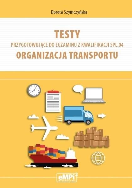 Testy kwalifikacja SPL.04 Organizacja transportu