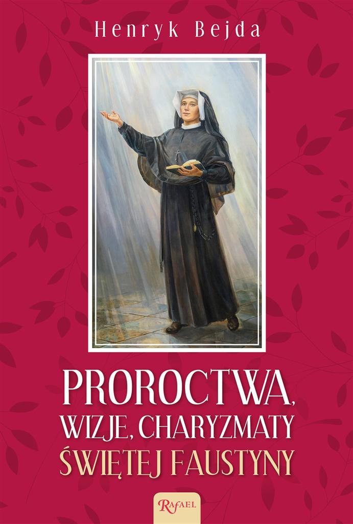 Książka - Proroctwa, Wizje, Charyzmaty świętej Faustyny