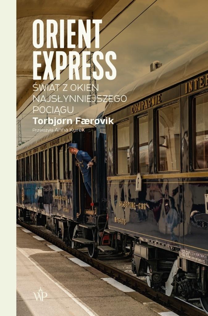 Książka - Orient Express. Świat z okien najsł. pociągu