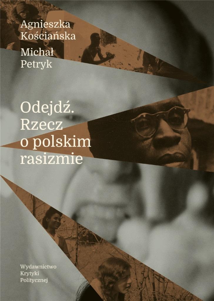 Książka - Odejdź. Rzecz o polskim rasizmie