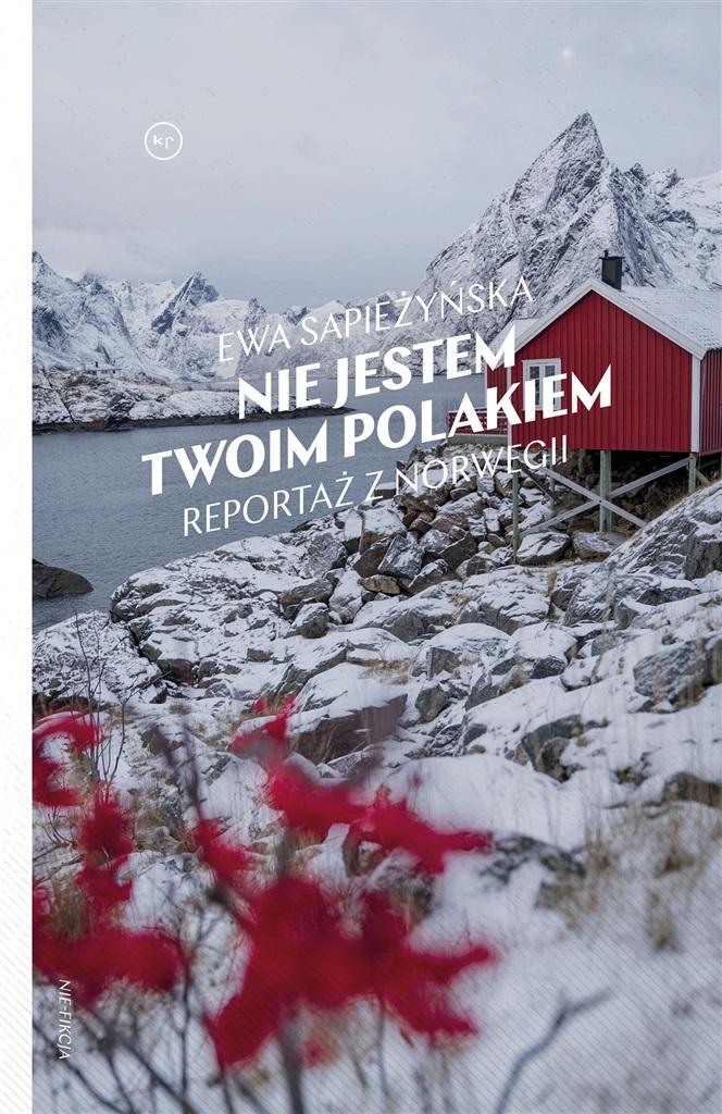 Książka - Nie jestem twoim Polakiem. Reportaż z Norwegii