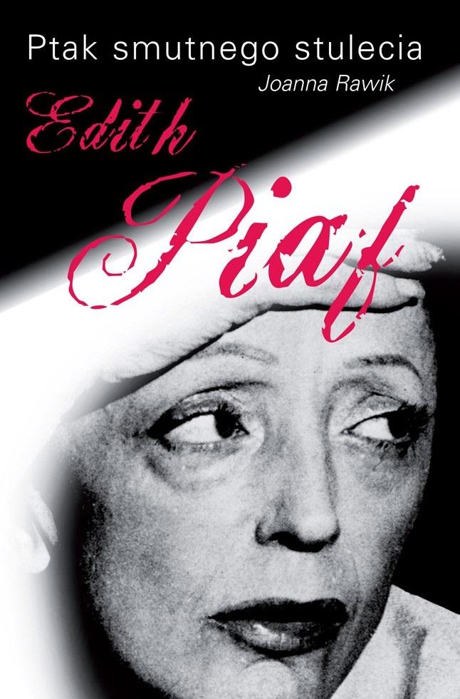 Książka - Ptak smutnego stulecia. Edith Piaf