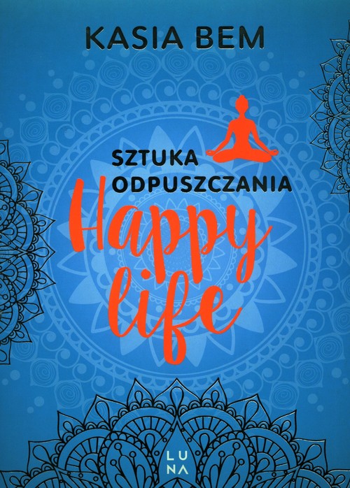 Happy life Sztuka odpuszczania