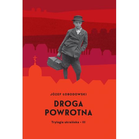 Droga powrotna. Trylogia ukraińska. Część 3