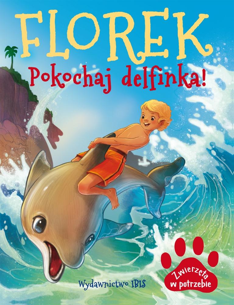 Książka - Florek. Pokochaj delfinka