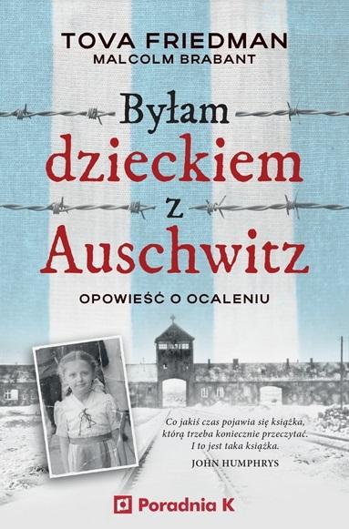 Książka - Byłam dzieckiem Auschwitz. Opowieść o Ocaleniu