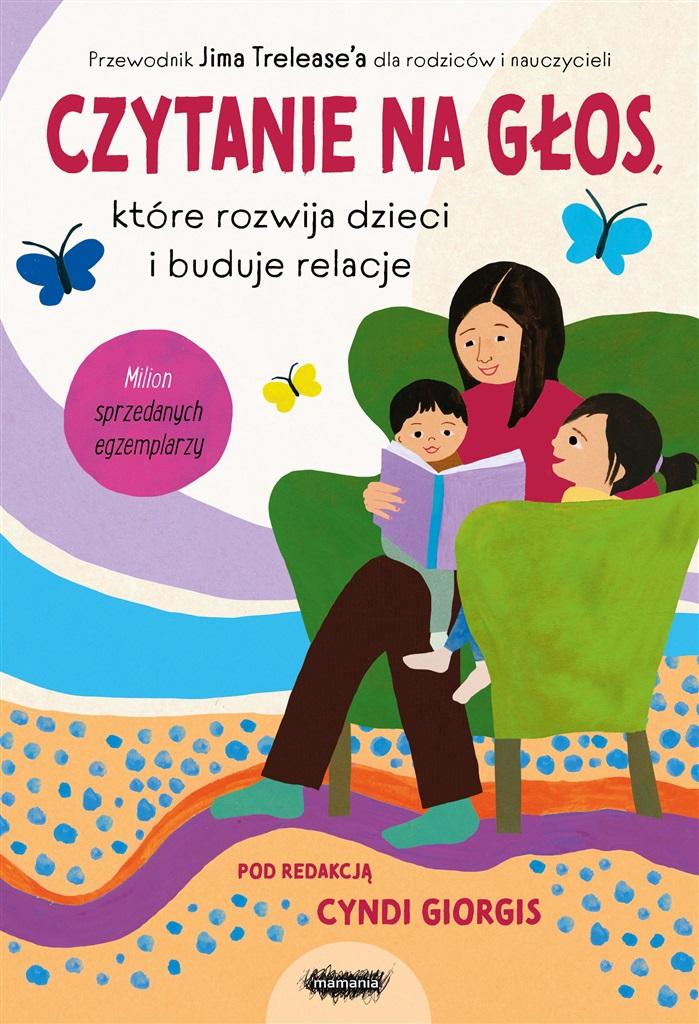 Czytanie na głos, które rozwija dzieci i buduje relacje. Przewodnik Jima Trelease’a dla rodziców i nauczycieli