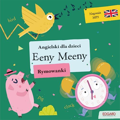 Książka - Angielski dla dzieci. Rymowanki. Eeny Meeny