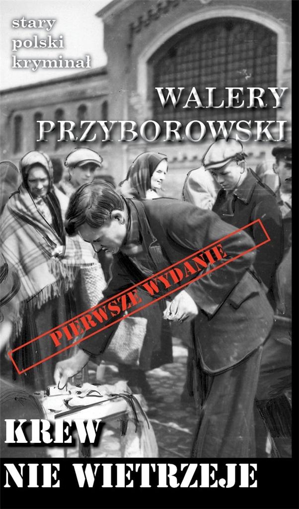 Książka - Stary polski kryminał. Krew nie wietrzeje