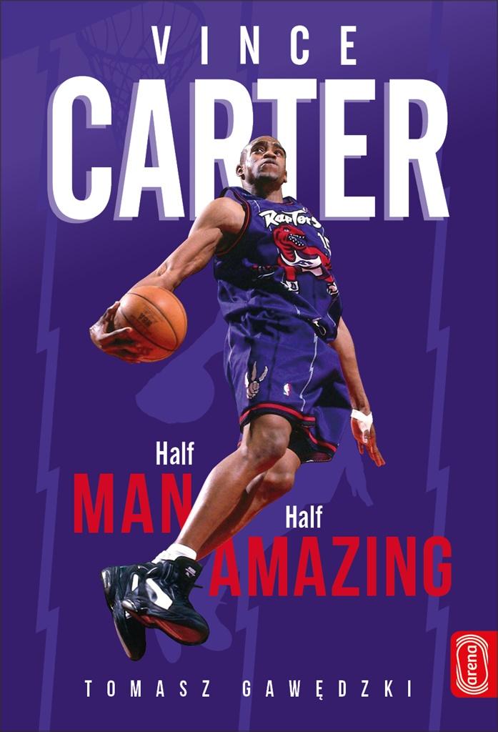 Książka - Vince Carter. Half-Man, Half-Amazing