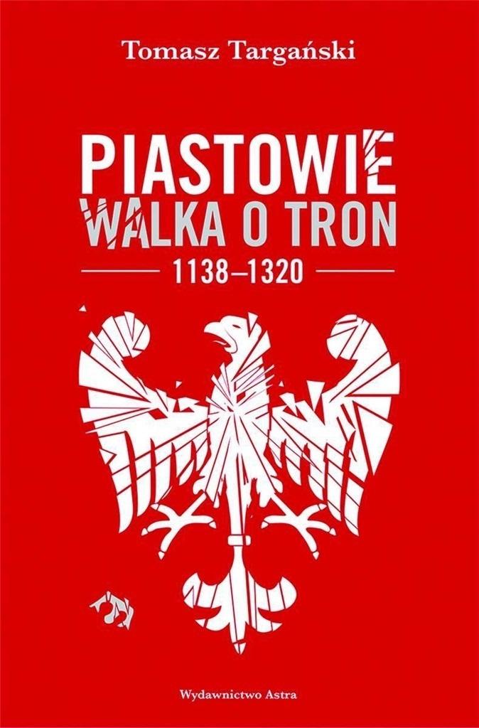 Książka - Piastowie. Walka o tron 1138-1320 w.2